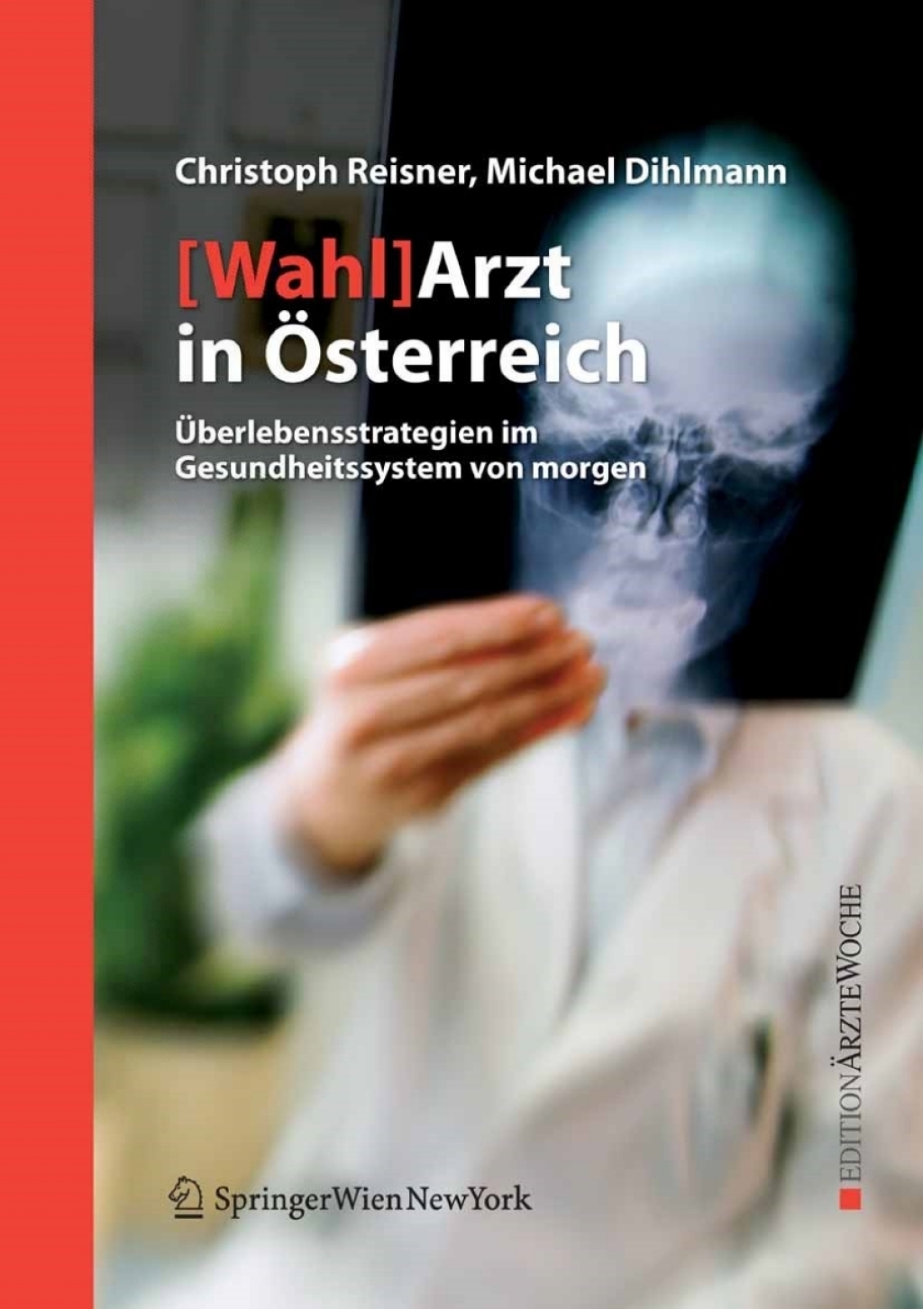 [Wahl]Arzt in Ã–sterreich Ãœberlebensstrategien im Gesundheitssystem von morgen  â€“ PDF/EPUB Version Downloadable